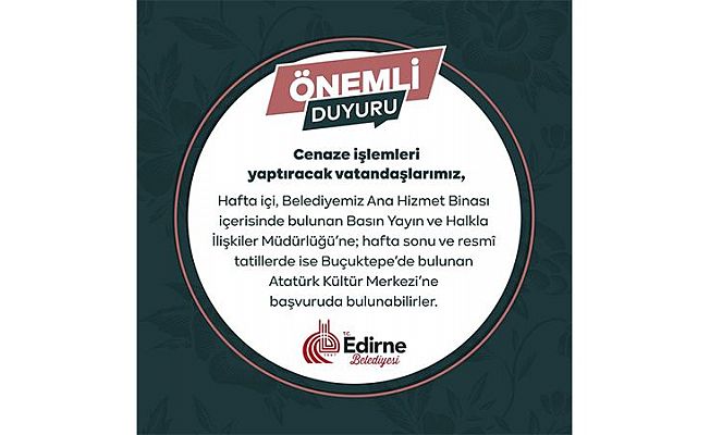 CENAZE İŞLEMLERİ İÇİN ÖNEMLİ DUYURU!