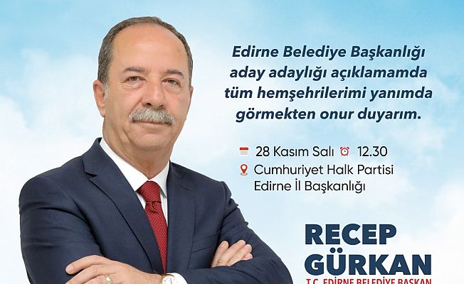 BAŞKAN GÜRKAN, YENİDEN ADAY ADAYI