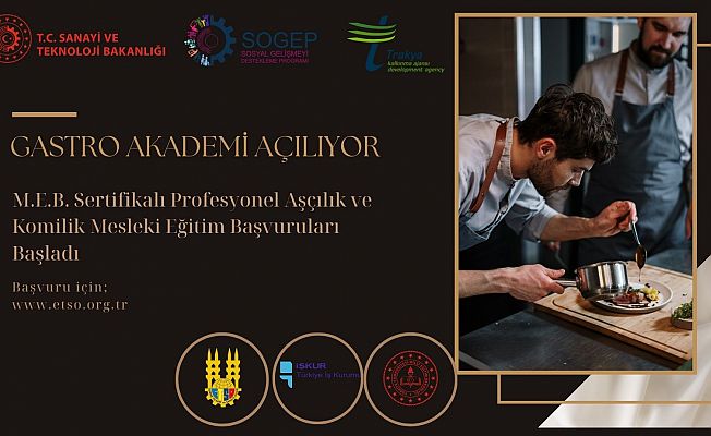 GASTRO AKADEMİ İLE GELECEK MUTFAKTA PROJESİ MESLEKİ EĞİTİMLERİ BAŞLIYOR