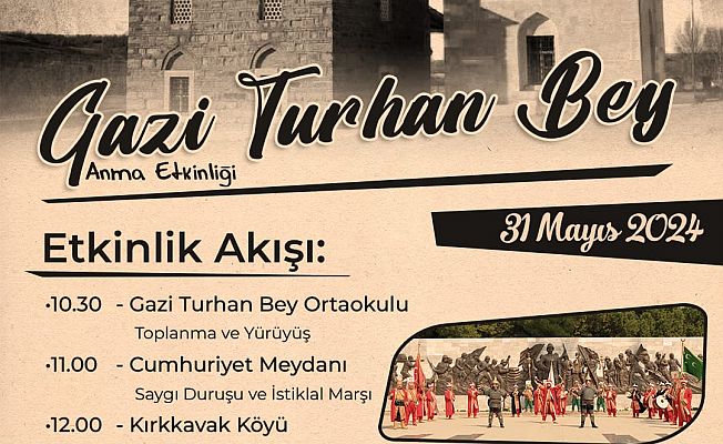 GAZİ TURHAN BEY ANILACAK