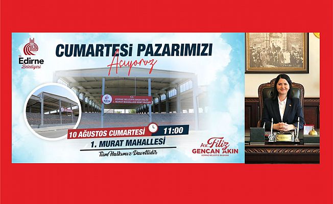 CUMARTESİ PAZARI AÇILIYOR