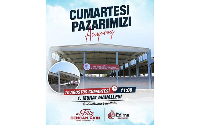 CUMARTESİ PAZARI AÇILIYOR