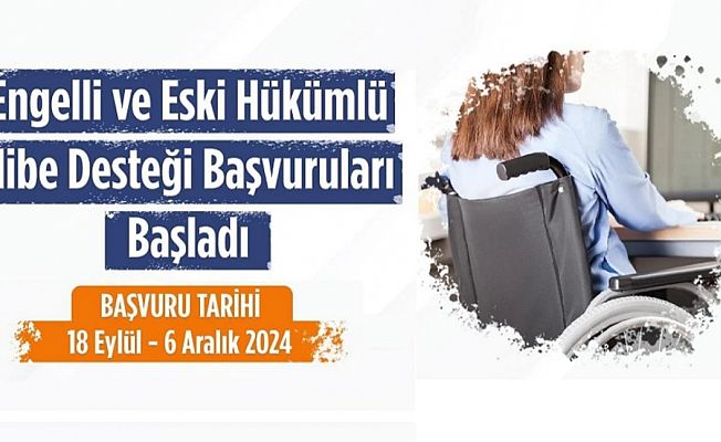 ENGELLİ VE ESKİ HÜKÜMLÜ PROJE BAŞVURULARI BAŞLADI!