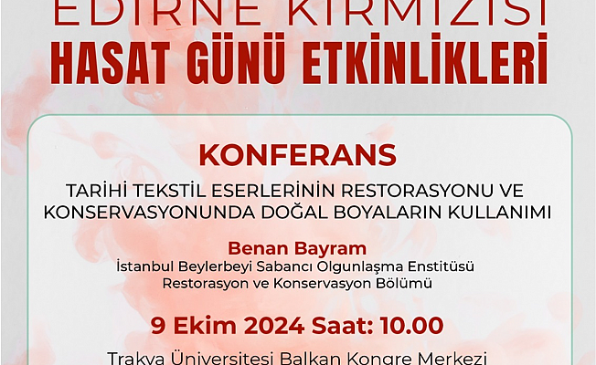 EDİRNE KIRMIZISI HASAT GÜNÜ ETKİNLİKLERİ BAŞLIYOR