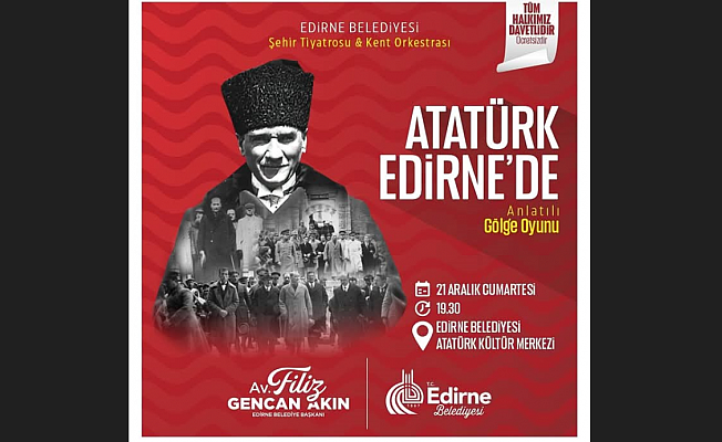 ATATÜRK GÖLGE OYUNUYLA ANLATILACAK