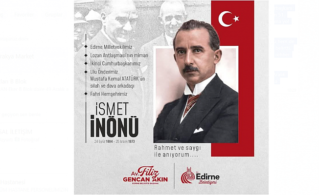 BAŞKAN GENCAN AKIN'DAN İNÖNÜ'YÜ ANMA MESAJI