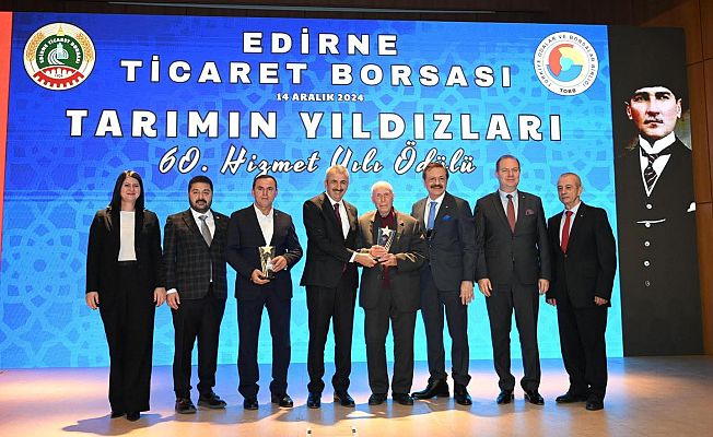 TOBB BAŞKANI HİSARCIKLIOĞLU, EDİRNE’DE TARIMIN YILDIZLARI ÖDÜLLERİNİ DAĞITTI